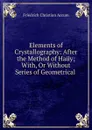 Elements of Crystallography - Friedrich Christian Accum