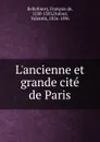 L.ancienne et grande cite de Paris - François de Belleforest