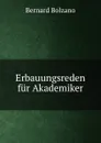 Erbauungsreden fur Akademiker - Bernard Bolzano
