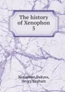 The history of Xenophon - Xenophon