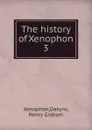 The history of Xenophon - Xenophon