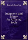 Judgment and Mercy for Afflicted Souls - Francis Quarles