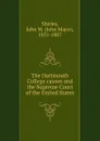 The Dartmouth College causes and the Supreme Court of the United States - John Major Shirley