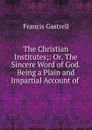 The Christian Institutes - Francis Gastrell