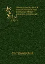 Uibersicht des Bey der K.k.oesterreichischen Armee bestehenden Militar-oeconomie-systems, und - Carl Bundschuh