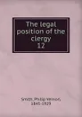 The legal position of the clergy - Philip Vernon Smith