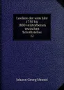 Lexikon der vom Jahr 1750 bis 1800 verstorbenen teutschen Schriftsteller - Meusel Johann Georg