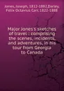Major Jones.s sketches of travel - Joseph Jones