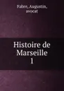 Histoire de Marseille - Augustin Fabre