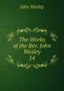 The Works of the Rev. John Wesley - John Wesley