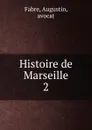 Histoire de Marseille - Augustin Fabre