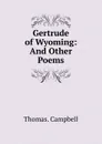 Gertrude of Wyoming - Thomas Campbell