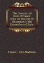 The Commercial Code of France - John Rodman France