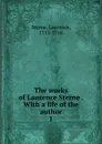 The works of Laurence Sterne - Sterne Laurence