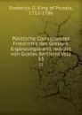 Politische Correspondez Friedrich.s des Grossen. Erganzungsband, redigirt von Gustav Berthold Volz - Frederick II
