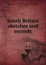 South Britain sketches and records - William Carvosso Sharpe