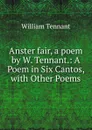 Anster fair. A poem by W. Tennant. - William Tennant
