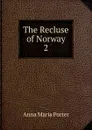 The Recluse of Norway - Anna Maria Porter