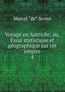 Voyage en Autriche, ou, Essai statistique et geographique sur cet empire - Marcel de Serres