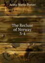 The Recluse of Norway - Anna Maria Porter