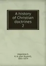 A history of Christian doctrines - Karl Rudolf Hagenbach