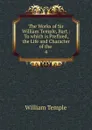 The Works of Sir William Temple, Bart. - Temple William