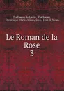 Le Roman de la Rose - Guillaume de Lorris