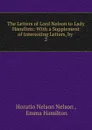 The Letters of Lord Nelson to Lady Hamilton - Horatio Nelson Nelson