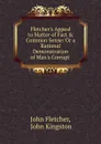 Fletcher.s Appeal to Matter of Fact . Common Sense - John Fletcher