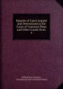 Reports of Cases Argued and Determined in the Court of Common Pleas. And other Courts from - William Pyle Taunton