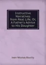 Instructive Narratives from Real Life - Jean Nicolas Bouilly