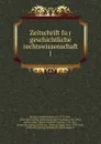 Zeitschrift fur geschichtliche rechtswissenschaft - Friedrich Karl von Savigny