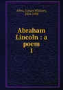 Abraham Lincoln - Lyman Whitney Allen