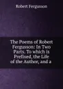 The Poems of Robert Fergusson - Robert Fergusson
