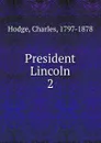 President Lincoln - Charles Hodge
