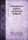 Fitzosborne.s Letters, on Several Subjects. - William Melmoth