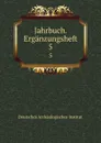 Jahrbuch. Erganzungsheft - Deutsches Archäologisches Institut
