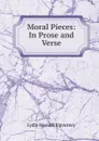 Moral Pieces - L. H. Sigourney