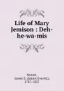 Life of Mary Jemison - James Everett Seaver