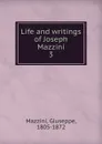 Life and writings of Joseph Mazzini - Mazzini Giuseppe