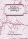 Bulletin de correspondance hellenique - Ecole française d'Athènes
