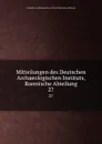 Mitteilungen des Deutschen Archaeologischen Instituts, Roemische Abteilung - Deutsches Archäologisches Institut. Römische Abteilung