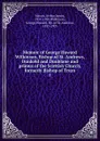 Memoir of George Howard Wilkinson, Bishop of St. Andrews, Dunkeld and Dunblane and primus of the Scottish Church, formerly Bishop of Truro - Arthur James Mason