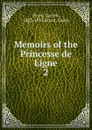 Memoirs of the Princesse de Ligne - Lucien Perey