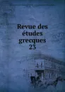 Revue des etudes grecques - Ch.Em. Ruelle