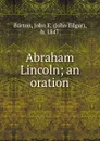 Abraham Lincoln - John Edgar Burton