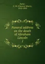 Funeral address on the death of Abraham Lincoln - Clement Moore Butler
