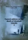 Funeral address on the death of Abraham Lincoln - Clement Moore Butler