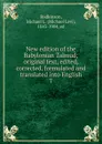 New edition of the Babylonian Talmud - Michael Levi Rodkinson
