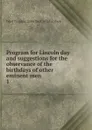 Program for Lincoln day and suggestions for the observance of the birthdays of other eminent men - West Virginia. State dept. of education